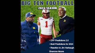 Michigan's Outlook With Sherrone Moore as HC, CFP Playoff Predictions 2.0, Bold Predictions for 2024