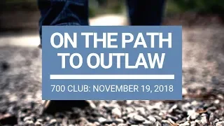 The 700 Club - November 19, 2018