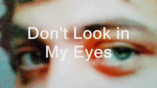 Don't Look in My Eyes - Sam Harris (lyrics)