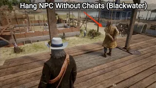 How To Hang Strangers Without Using Cheats In RDR2 (Blackwater Otis Skinner) - RDR2