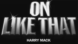 Harry Mack - On Like That (Official Audio)