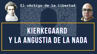 Søren KIERKEGAARD: la ANGUSTIA de la NADA | El vértigo de la libertad