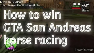 GTA San Andreas : How to win the horse races.