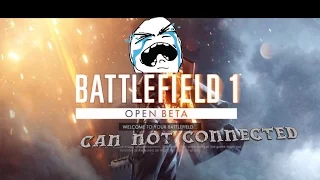 Battlefield 1 open beta ( Having trouble  connected to the EA server)