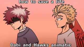 How to save a life Hawks and Dabi Animatic