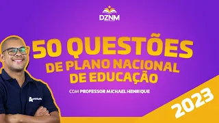 50 Questões de Plano Nacional de Educação | Professor Michael Henrique