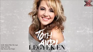 Tóth Andi - Legyek én (audió)