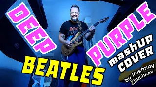 DEEP BEATLES PURPLE 🤟😜 MASHUP 🎸 cover by Pushnoy/Zhuchkov