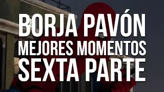 Borja Pavón - MEJORES MOMENTOS - SEXTA PARTE