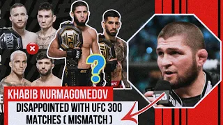 Khabib Disappointed With UFC300 Matches 😤