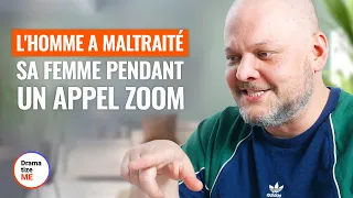 UN HOMME A MALTRAITÉ SA FEMME pendant un APPEL ZOOM | @DramatizeMeFrance