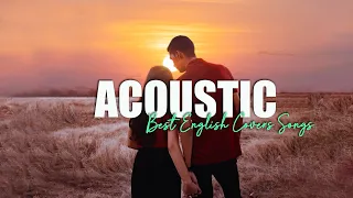 Top Acoustic Songs 2024 Cover - Best Acoustic Cover of Popular Songs - Soft Acoustic Love Songs