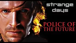 Strange Days - Police of the Future | Renegade Cut