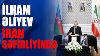 Prezident İlham Əliyev İranın ölkəmizdəki səfirliyində olub, başsağlığı verib