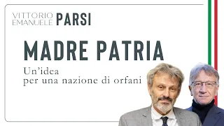 MADRE PATRIA: un'idea per una nazione di orfani (con Vittorio Emanuele Parsi)