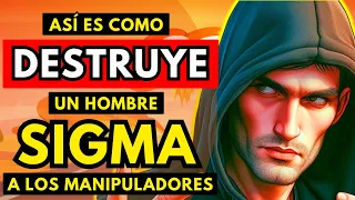 Cómo Los Hombres Sigma DESTRUYEN a Las Personas Manipuladoras