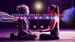 Anyma, Rebüke, Karin Park - Hear Me Now (DNNL Remix)