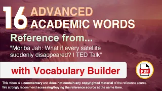 16 Advanced Academic Words Ref from "What if every satellite suddenly disappeared? | TED Talk"