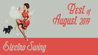Best of Electro Swing Mix - August 2019