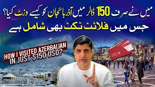 How I Visited Azerbaijan in Just $150 USD? (Including Flight)