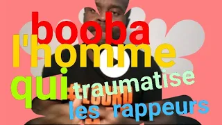 Booba l'homme qui traumatise tout les rappeurs