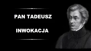 Adam Mickiewicz - Pan Tadeusz - Inwokacja