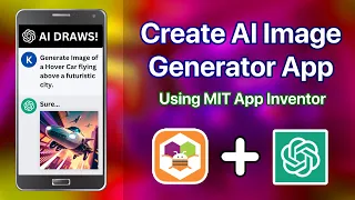 Create AI Image Generator App with OpenAI's API in MIT App Inventor || DALL-E Image Generator AI App