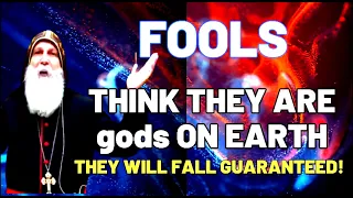 Fools Think They Are gods On Earth  |  Mar Mari Emmanuel