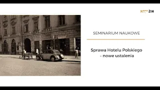 Sprawa Hotelu Polskiego – nowe ustalenia | seminarium