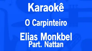 Karaokê O Carpinteiro (Um Conto de Fadas) - Elias Monkbel Part. Nattan