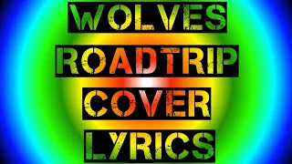 Wolves - Selena Gomez - Marshmello - RoadTrip - Cover (Lyrics)