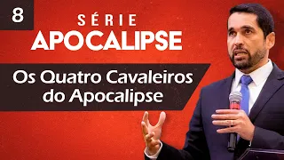 Os Quatro Cavaleiros do Apocalipse - Paulo Junior | Série de Apocalipse 08