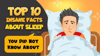 Top 10 Insane Facts About Sleep You Did Not Know About!