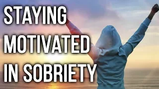 How to Stay Motivated to Stay Sober (Even When You Don't Want to)