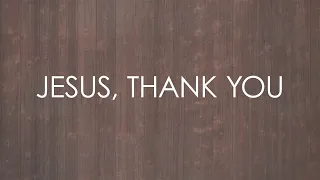 Jesus, Thank You (feat. Brook Hills Music) - Official Lyric Video