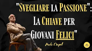 "FIGLI INATTIVI? LA SOLUZIONE SHOCK di Paolo Crepet: "Svegliateli con la Passione!"