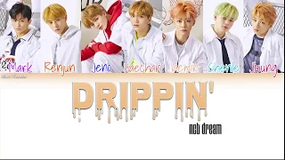NCT DREAM (엔시티 드림) - Drippin’ (드리핑) [Color Coded HAN|ROM|ENG|가사]