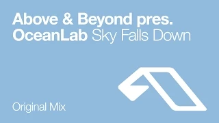 Above & Beyond pres. OceanLab - Sky Falls Down (Original Mix)