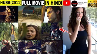 HUSK 2011 Full Movie In Hindi Dubbed Download and watch Free | HUSK 2011 Super Hindi Explain 2020