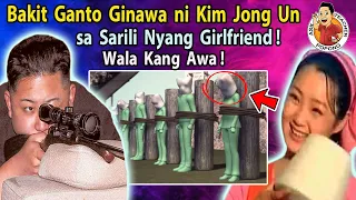 🔴 Bakit  Ginawa  ito  ni  Kim Jong Un  sa  Sarili Nyang Girlfriend ! Walang Awa !