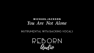 Michael Jackson - You Are Not Alone (Instrumental w/ Backing Vocals)