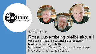 15.04.21: Rosa Luxemburg bleibt aktuell. Mit Prof. Georg Fülberth und Dr. Gert Meyer