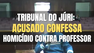 🔴Tribunal do Júri: Acusado confessa o ilícito contra o Professor de Geografia