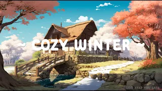 Cozy Winter ❄ Lofi Keep You Safe 🍂 Lofi Hip Hop ~ Beats Deep to Relax//Sleep