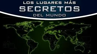 Los lugares más secretos del mundo