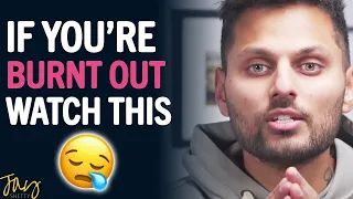 "If You're BURNT OUT & TIRED All The Time, WATCH THIS!" | Jay Shetty