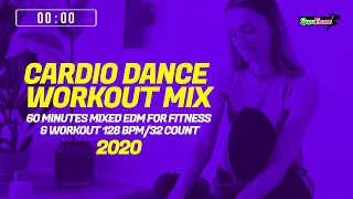 Cardio Dance Workout Mix 2020 (128 bpm/32 count) 60 Minutes Mixed EDM for Fitness & Workout