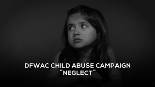 Dubai Foundation for Women & Children - Child Abuse Campaign Neglect