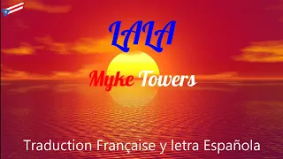TRADUCTION FR | Lala - Myke Towers (LETRA ES)