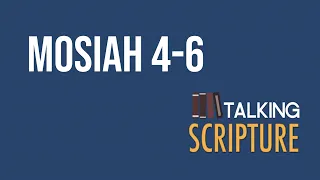 Ep 266 | Mosiah 4-6, Come Follow Me 2024 (April 29-May 5)
